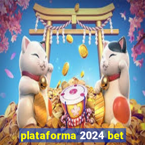 plataforma 2024 bet